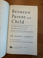 Between Parent and Child: Revised and Updated : The Bestselling Classic That…