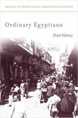 Ordinary Egyptians: Creating the Modern – Paperback, by Fahmy Ziad – Very Good