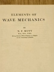 Elements of Wave Mechanics by N.F Mott