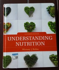 Understanding Nutrition by Whitney, Rolfes (15th edition, hardcover, 2018)