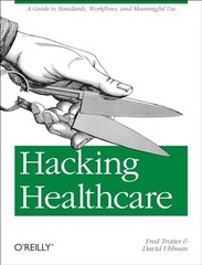 Hacking Healthcare: A Guide to Standa…, Uhlman, David