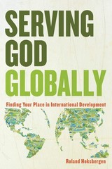 Serving God Globally: Finding Your Place in International Deve…