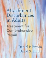 Attachment Disturbances in Adults: Treatment fo, Brown, Elliott, Cole, Baltz-,