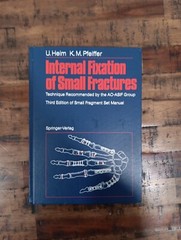 Internal Fixation of Small Fractures 3rd Edition U. Heim & KM Pfeiffer AO-ASIF