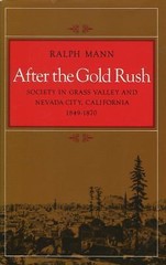 After the Gold Rush: Society in Grass Valley and Nevada City, California,…