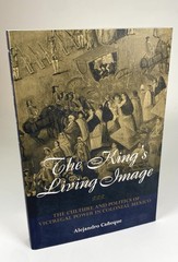 The King’s Living Image: The Culture and Politics of Viceregal Power in… READ