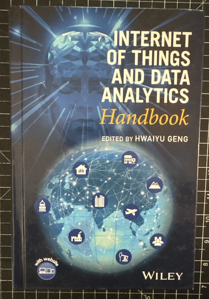 Internet of Things and Data Analytics Handbook by Hwaiyu Geng (Hardcover, 2017)