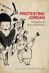 Protesting Jordan: Geographies of Power and Dissent by Jillian Schwedler: Used