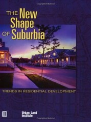 The New Shape of Suburbia: Trends in Residential Development