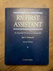The RN First Assistant – 2nd Edition – By Jane C. Rothrock – 0-397-55014-6 RNFA