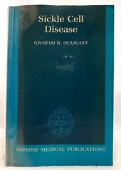 Sickle Cell Disease by Graham R. Serjeant ~ Oxford Medical Publications ~ 1985