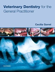 Veterinary Dentistry for the General Practitioner, 1e By Cecilia