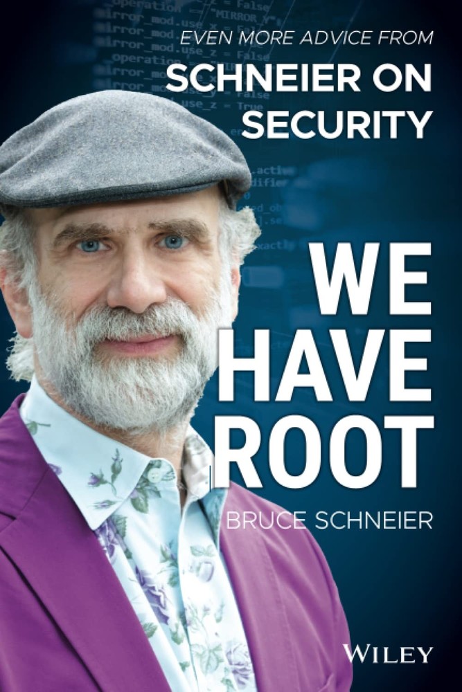 We Have Root: Even More Advice from Schneier on Security – paperback Schneie…