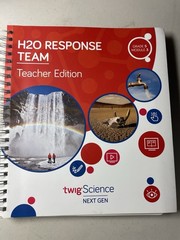 H2O Response Team Grade 5 Module 3 Teacher Edition Twig Science