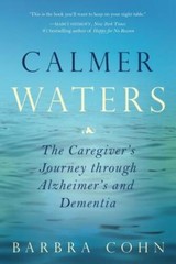 Calmer Waters: The Caregivers Journey Through Alzheimers – VERY GOOD