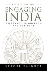 Engaging India: Diplomacy, Democracy, and the Bomb by Strobe Talbott (English) P