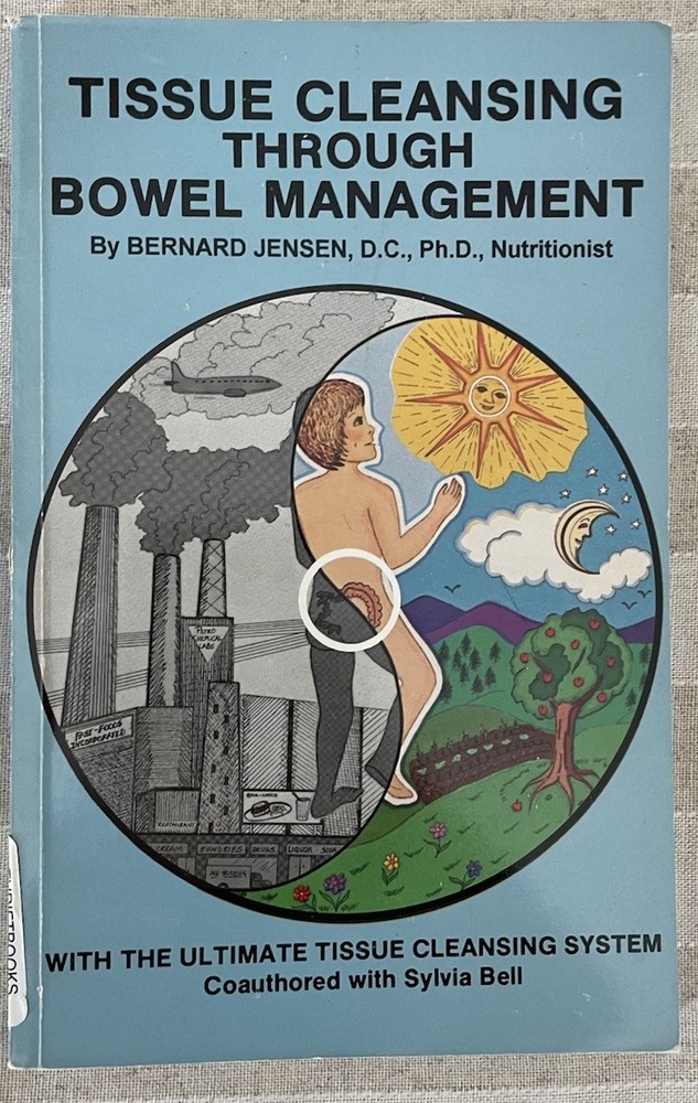 Tissue Cleansing Through Bowel Management by Bernard Jensen (1981, Trade…