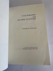 Calligraphy and Islamic Culture – Annemarie Schimmel, New York University Press