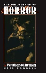 Philosophy of Horror : Or, Paradoxes of the Heart, Hardcover by Carroll, Noel…