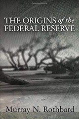 The Origins of the Federal Res – VERY GOOD