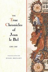 The True Chronicles of Jean le Bel, 1290 – 1360 by Jean Le Bel (English) Paperba