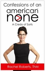Confessions of an American None: A Credo of Sorts