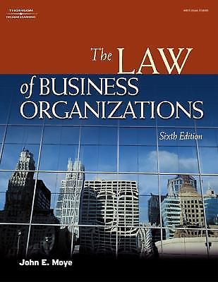 The Law of Business Organizations by Moye, John E.