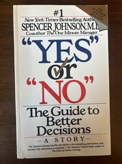 Yes or No : The Guide to Better Decisions by Spencer Johnson (1993, Trade…