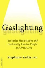 Gaslighting: Recognize Manipulative and Emotionally Abusive People–and B – GOOD