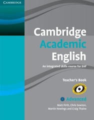 CAMBRIDGE ACADEMIC ENGLISH C1 ADVANCED TEACHER’S BOOK: AN By Matt Firth & Chris