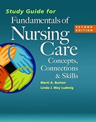 Study Guide for Fundamentals of Nursing Care : Concepts, Connecti