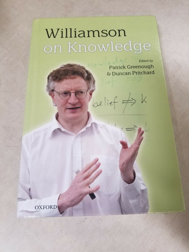 WILLIAMSON ON KNOWLEDGE By Patrick Greenough & Duncan Pritchard – Hardcover