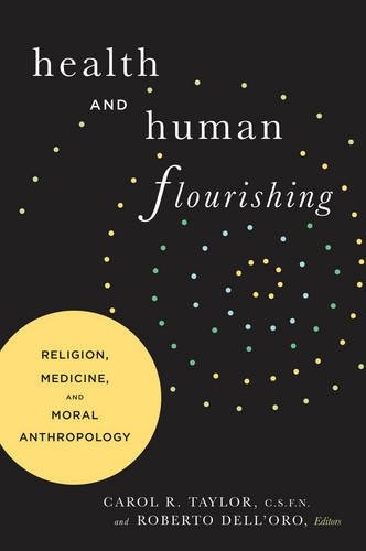 HEALTH AND HUMAN FLOURISHING: RELIGION, MEDICINE, AND By Carol R. Taylor Mint