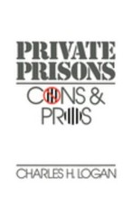 Private Prisons : Cons and Pros Hardcover Charles H. Logan