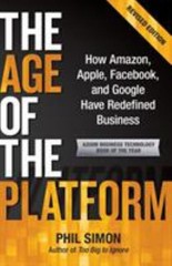 The Age of the Platform : How Amazon, Apple, Facebook, and Google