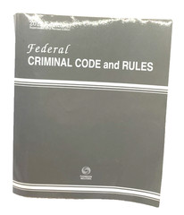 Federal Criminal Code and Rules – Thomson Reuters – 2019 Edition, Soft Cover