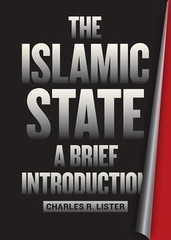 Islamic State: A Brief Introduction by Lister, Charles R.