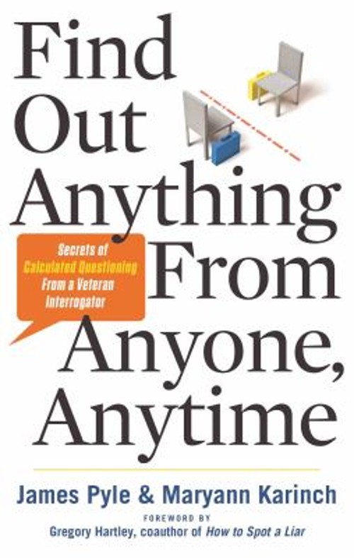 Find Out Anything from Anyone, Anytime : Secrets of Calculated Qu