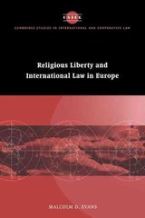 Religious Liberty and International Law in Europe by Malcolm D. Evans (English)