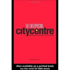 The Enterprising City Centre: Manchester’s Development Challenge by