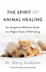 The Spirit of Animal Healing: An Integrative Medicine Guide to a Higher State…