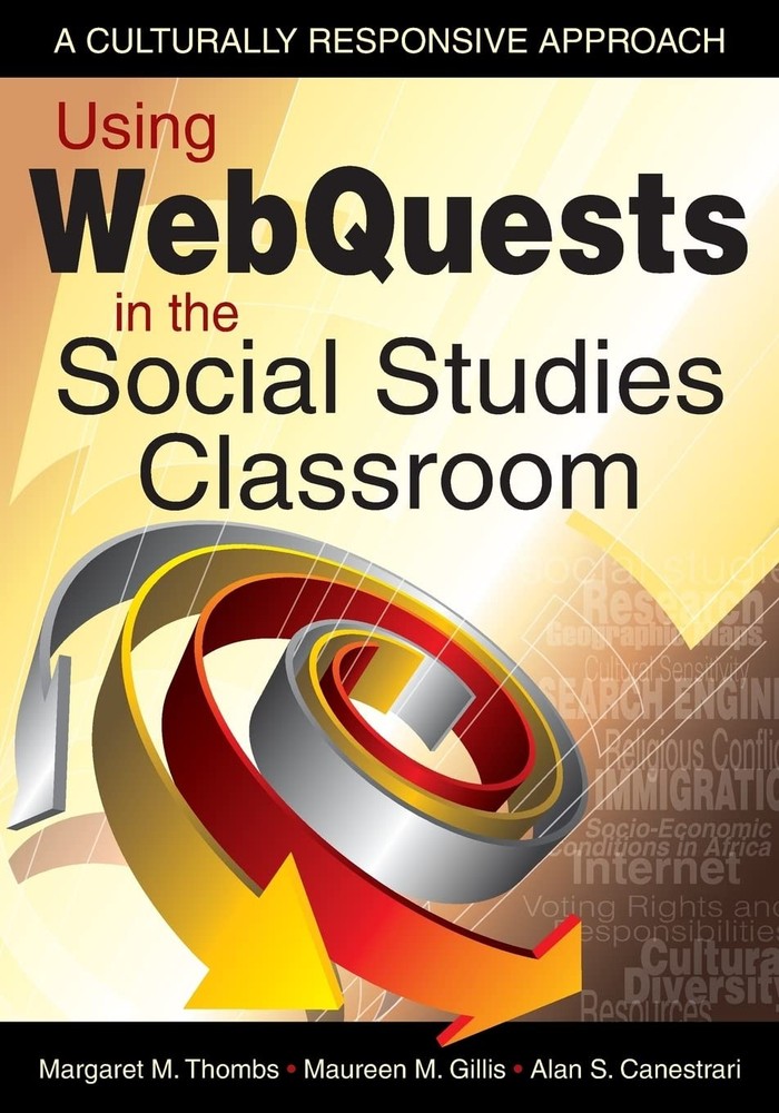 Using WebQuests in the Social Studies Classroom: A Culturally Responsive App…