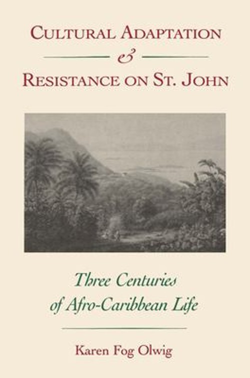 Cultural Adaptation and Resistance on St. John : Three Centuries