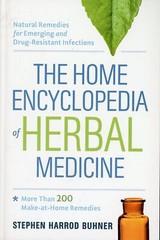 The Home Encyclopedia of Herbal Medicine by Stephen Harrod Buhner