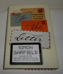 To the Letter: A Celebration of the Lost Art of Letter Writing by Garfield