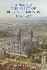 History of the Abbey of Bury St Edmunds, 1182-1256 : Samson of Tottington to …