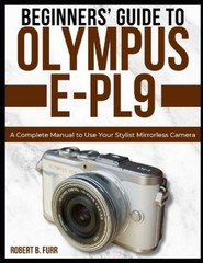 Robert B Furr Beginners’ Guide to Olympus E-Pl9 (Paperback) (UK IMPORT)