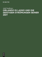 Adolf Sandberge Orlando Di Lasso Und Die Geistigen Strömungen Seiner (Hardback)
