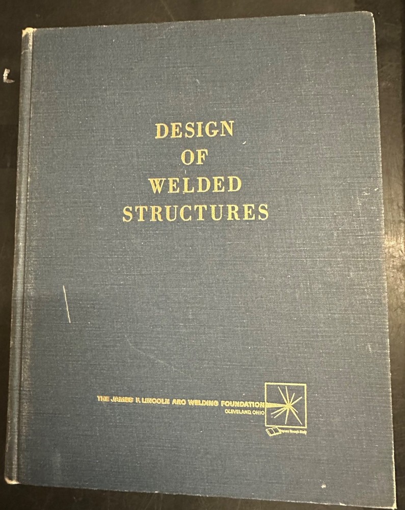 Design of Welded Structures by Omer W. Blodgett (1976, Hardcover) 8th Printing