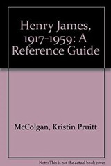 Henry James, 1917-1959 : A Reference Guide Hardcover Kristin P. M